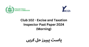 Excise and Taxation Past Paper 2024 Morning MCQs