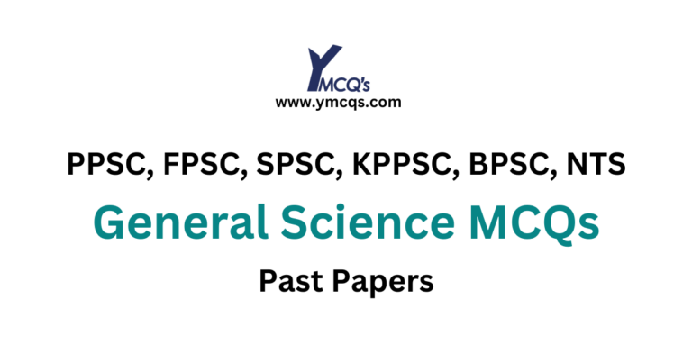 General Science MCQs from PPSC and FPSC Past Papers