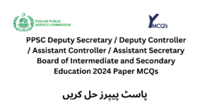 PPSC Deputy Controller paper MCQs for Board of Intermediate and Secondary Education (BISE) 2024