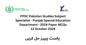 PPSC Pakistan Studies Subject Specialist 2024 MCQs